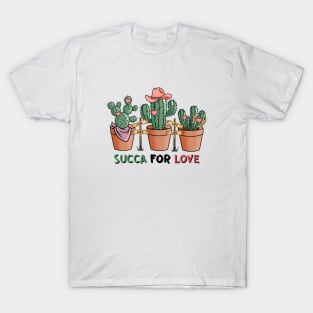 Succa For Love - Cute Succulent Plant Valentine Design T-Shirt